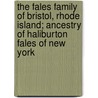the Fales Family of Bristol, Rhode Island; Ancestry of Haliburton Fales of New York door De Coursey Fales