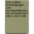Acta Publica. Verhandlungen Und Correspondenzen Der Schlesischen F Rsten Und St Nde.