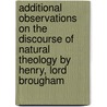Additional Observations On The Discourse Of Natural Theology By Henry, Lord Brougham door Thomas Wallace