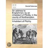 An Address to Englishmen; By an Inhabitant of Pitchly, in the County of Northampton. door Inhabitant Of Pitchly