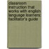 Classroom Instruction That Works With English Language Learners: Facilitator's Guide