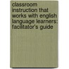 Classroom Instruction That Works With English Language Learners: Facilitator's Guide door Jane D. Hill