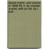 Daniel Manin, And Venice In 1848-49, Tr. By Charles Martel, With An Intr. By I. Butt by Bon Louis Henri Martin