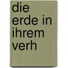 Die Erde In Ihrem Verh door Jakob Meyer