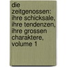 Die Zeitgenossen: Ihre Schicksale, Ihre Tendenzen, Ihre Grossen Charaktere, Volume 1 by Karl Gutzkow