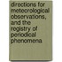 Directions for Meteorological Observations, and the Registry of Periodical Phenomena
