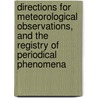 Directions for Meteorological Observations, and the Registry of Periodical Phenomena by Smithsonian Institution