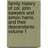 Family History of Col. John Sawyers and Simon Harris, and Their Descendants Volume 1 door Madison Monroe Harris