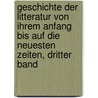 Geschichte Der Litteratur Von Ihrem Anfang Bis Auf Die Neuesten Zeiten, Dritter Band door Karl Friedrich Studlin