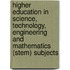 Higher Education In Science, Technology, Engineering And Mathematics (stem) Subjects