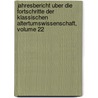 Jahresbericht Uber Die Fortschritte Der Klassischen Altertumswissenschaft, Volume 22 door . Anonymous