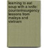 Learning to Eat Soup with a Knife: Counterinsurgency Lessons from Malaya and Vietnam