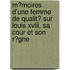 M�Moires D'Une Femme De Qualit� Sur Louis Xviii, Sa Cour Et Son R�Gne