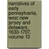 Narratives Of Early Pennsylvania, West New Jersey And Delaware, 1630-1707, Volume 13