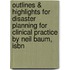 Outlines & Highlights For Disaster Planning For Clinical Practice By Neil Baum, Isbn