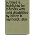 Outlines & Highlights For Learners With Mild Disabilities By Eileen B. Raymond, Isbn