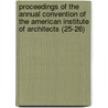 Proceedings Of The Annual Convention Of The American Institute Of Architects (25-26) door American Institute Of Architects