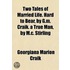 Two Tales Of Married Life. Hard To Bear, By G.M. Craik. A True Man, By M.C. Stirling