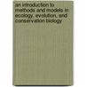 An Introduction to Methods and Models in Ecology, Evolution, and Conservation Biology by Stanton Braude