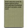 Brief Calculus and Its Applications Plus Mymathlab/Mystatlab Student Access Code Card by Larry J. Goldstein