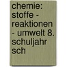 Chemie: Stoffe - Reaktionen - Umwelt 8. Schuljahr Sch by Barbara Arndt