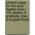Chicken Soup For The Soul: Thanks Mom: 101 Stories Of Gratitude, Love, And Good Times