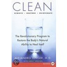 Clean: The Revolutionary Program To Restore The Body's Natural Ability To Heal Itself by Amely Greeven