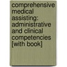 Comprehensive Medical Assisting: Administrative And Clinical Competencies [With Book] door Wilburta Lindh