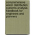 Comprehensive Water Distribution Systems Analysis Handbook for Engineers and Planners