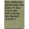 Das Entdeckte Geheimniss Der Natur Im Bau Und In Der Befruchtung Der Blumen, Volume 1 by Christian Konrad Sprengel