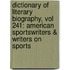 Dictionary of Literary Biography, Vol 241: American Sportswriters & Writers on Sports