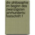 Die Philosophie im Beginn des zwanzigsten Jahrhunderts: Festschrift f