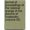 Journal Of Proceedings Of The National Grange Of The Patrons Of Husbandry (Volume 53) door National Grange