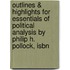 Outlines & Highlights For Essentials Of Political Analysis By Philip H. Pollock, Isbn