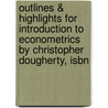 Outlines & Highlights For Introduction To Econometrics By Christopher Dougherty, Isbn door Cram101 Textbook Reviews