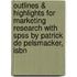 Outlines & Highlights For Marketing Research With Spss By Patrick De Pelsmacker, Isbn