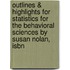 Outlines & Highlights For Statistics For The Behavioral Sciences By Susan Nolan, Isbn