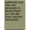 Politische Zust Nde Und Personen in Deutschland Zur Zeit Der Franz Sischen Herrschaft door Clemens Theodor Perthes