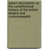 Select Documents on the Constitutional History of the British Empire and Commonwealth by John Darwin