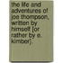 The Life And Adventures Of Joe Thompson, Written By Himself [Or Rather By E. Kimber].