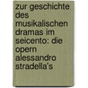 Zur Geschichte Des Musikalischen Dramas Im Seicento: Die Opern Alessandro Stradella's door Heinz Hess