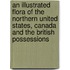 An Illustrated Flora of the Northern United States, Canada and the British Possessions