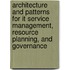 Architecture And Patterns For It Service Management, Resource Planning, And Governance