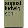 August Ludwig Schl door August Ludwig Von Schlözer