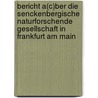 Bericht A(C)Ber Die Senckenbergische Naturforschende Gesellschaft In Frankfurt Am Main by W. H Schmidt