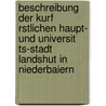 Beschreibung Der Kurf Rstlichen Haupt- Und Universit Ts-Stadt Landshut in Niederbaiern door Franz Sebastian Meidinger