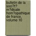 Bulletin De La Soci�T� M�Dicale Hom�Opathique De France, Volume 10