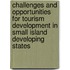 Challenges and Opportunities for Tourism Development in Small Island Developing States