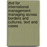 Dvd For International Management: Managing Across Borders And Cultures, Text And Cases by Helen Deresky