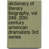 Dictionary of Literary Biography, Vol 249: 20th Century American Dramatists 3rd Series door Gale Cengage